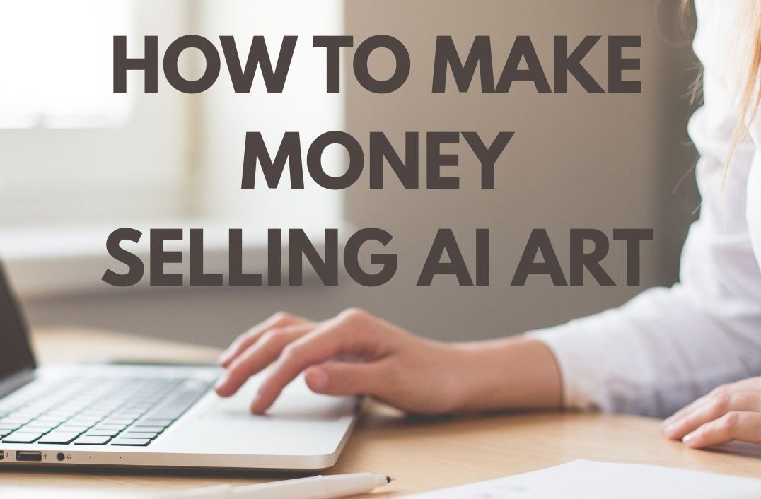 Guide on how to sell AI art